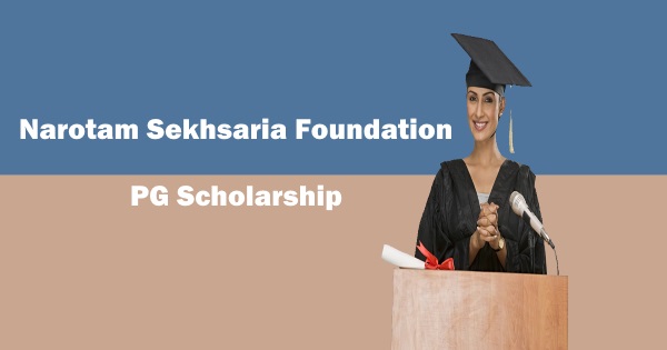 Narotam Sekhsaria Foundation PG Scholarship