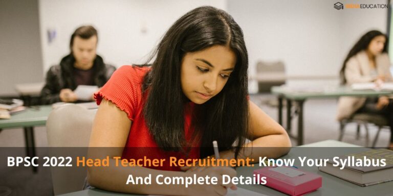 BPSC 2022 Head Teacher Recruitment Know Your Syllabus And Complete Details