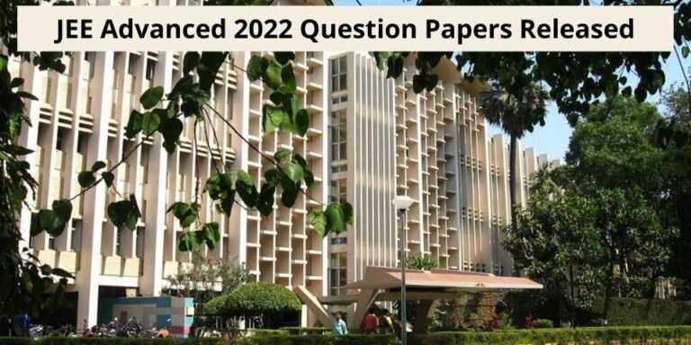 JEE Advanced 2022 Question Papers Released