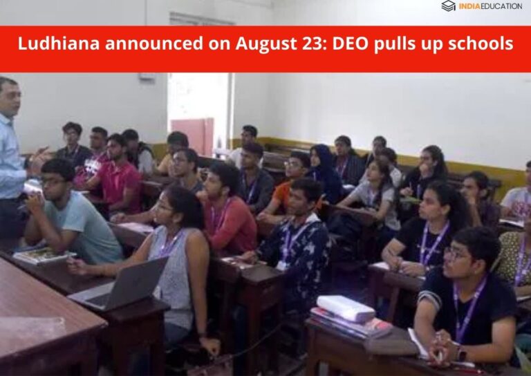 Ludhiana announced on August 23 DEO pulls up schools
