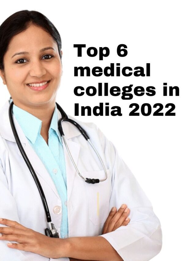 Top 6 Medical Collages in India