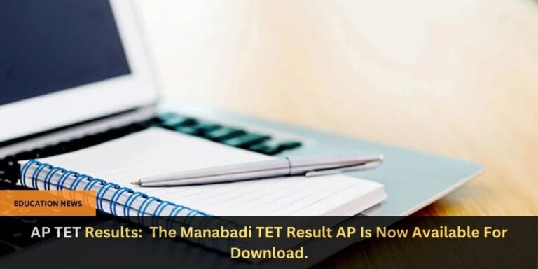AP TET Results The Manabadi TET Result AP Is Now Available For Download.