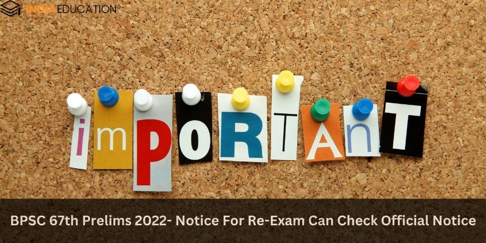BPSC 67th Prelims 2022 Notice For Re Exam Can Check Official Notice