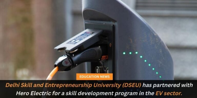 Delhi Skill and Entrepreneurship University DSEU has partnered with Hero Electric for a skill development program in the EV sector.