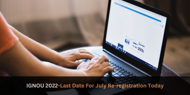 IGNOU 2022 Last Date For July Re registration Today 1