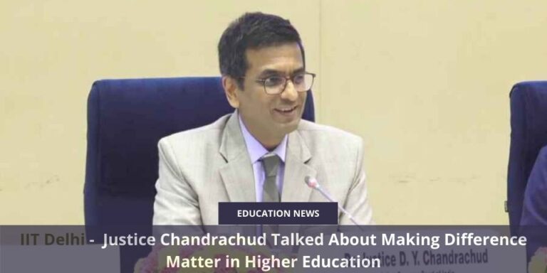IIT Delhi Justice Chandrachud Talked About Making Difference Matter in Higher Education