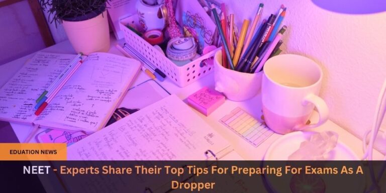 NEET Experts Share Their Top Tips For Preparing For Exams As A Dropper