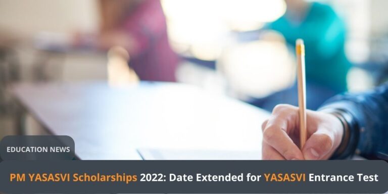 PM YASASVI Scholarships 2022 Date Extended for YASASVI Entrance Test