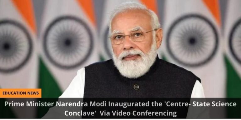 Prime Minister Narendra Modi Inaugurated the Centre State Science Conclave Via Video Conferencing