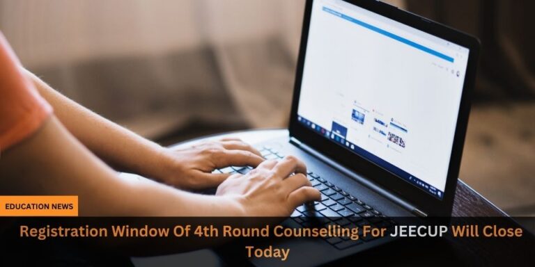 Registration Window Of 4th Round Counselling For JEECUP Will Close Today