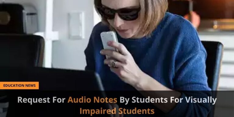 Request For Audio Notes By Students For Visually Impaired Students