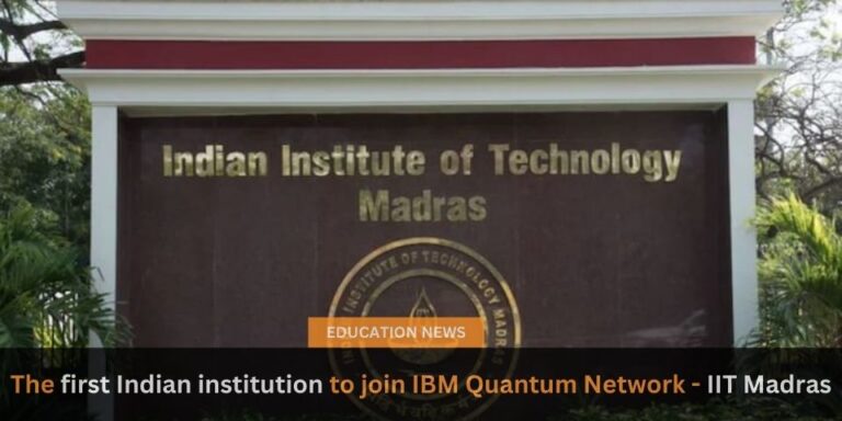 The first Indian institution to join IBM Quantum Network IIT Madras