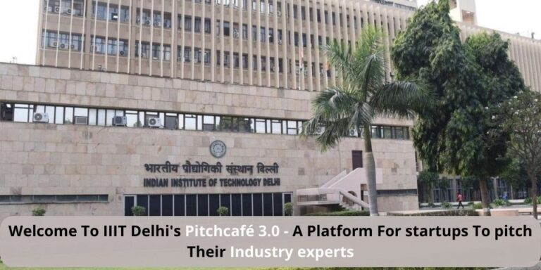 Welcome To IIIT Delhis PitchCafe 3.0 A Platform For startups To pitch Their Industry experts