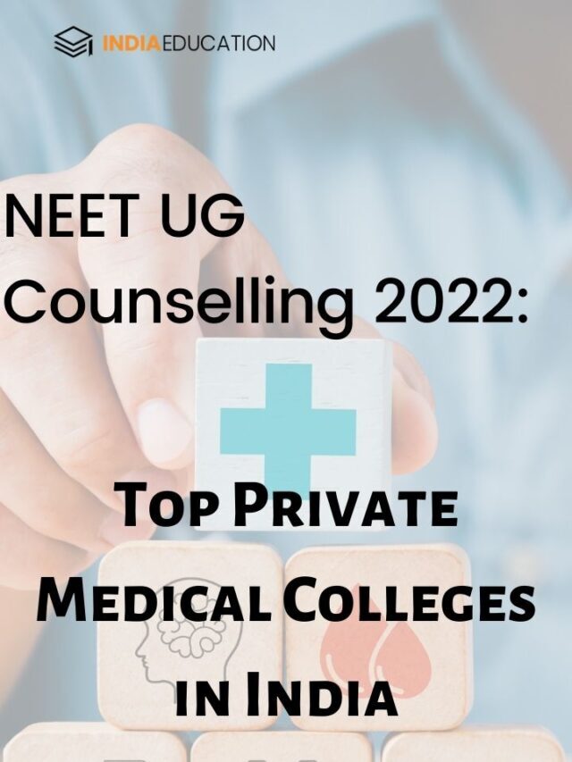 NEET UG Counselling 2022: Top Private Medical Colleges in India