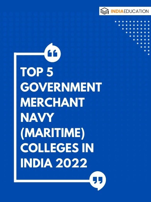 Top 5 Government Merchant Navy (Maritime) colleges in India 2022