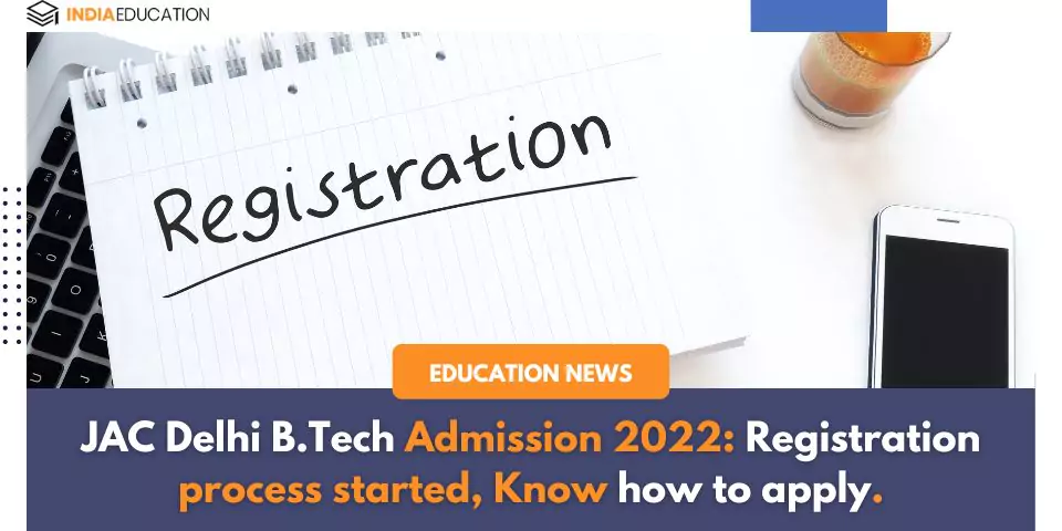 JAC Delhi B.Tech Admission 2022: Registration Process Started, Know How ...