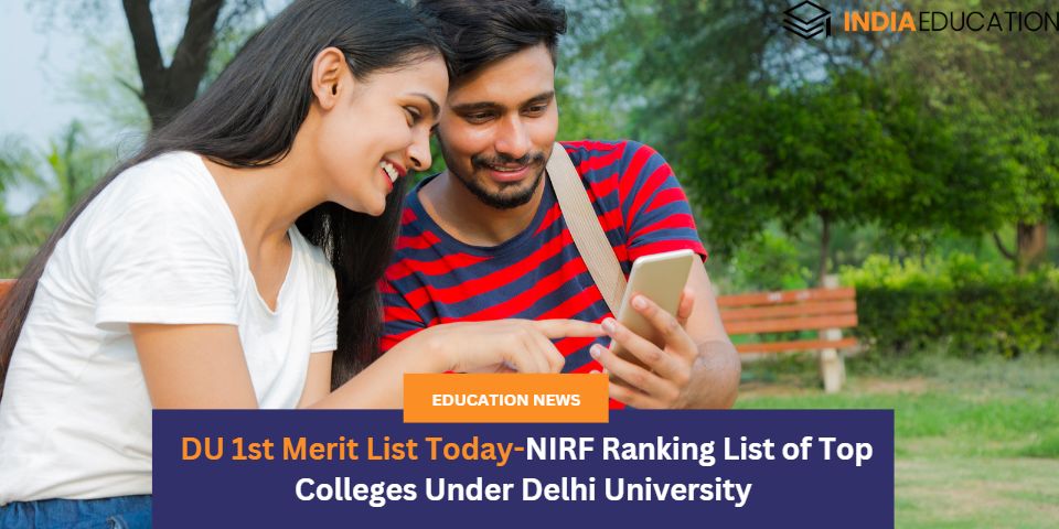 DU 1st Merit List Today-NIRF Ranking List Of Top Colleges Under Delhi ...