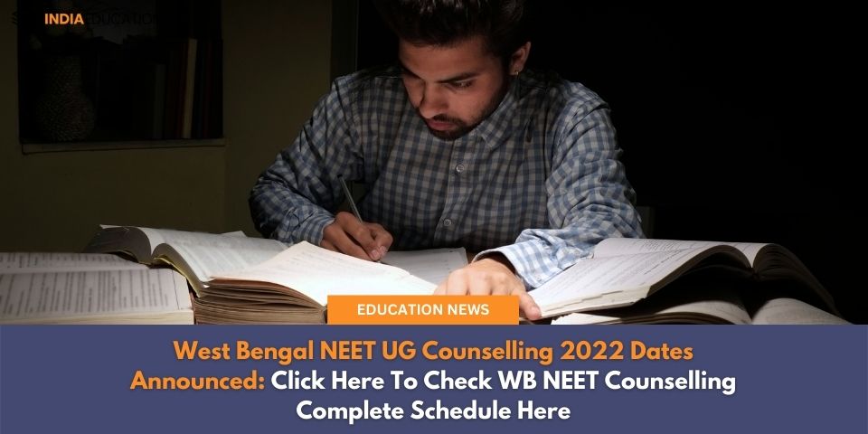 West Bengal NEET UG Counselling 2022 Dates Announced: Click Here To ...