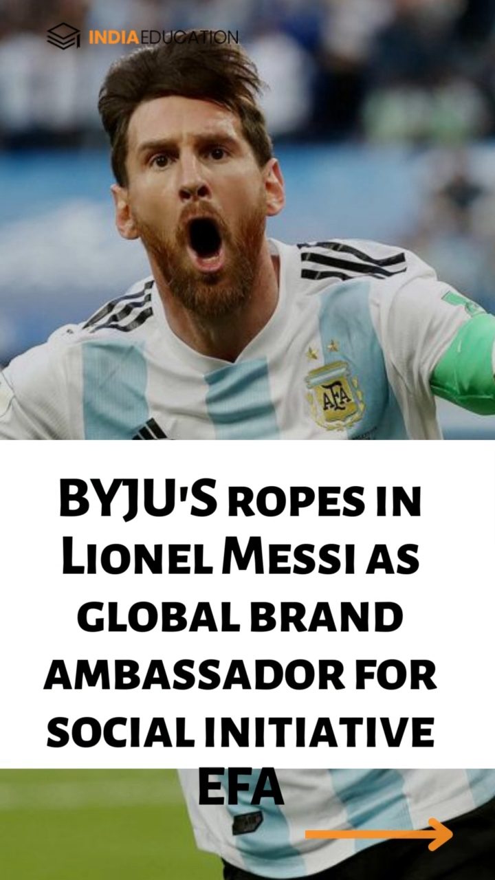 Lionel Messi Is BYJU'S Global Brand Ambassador For