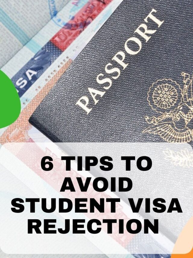 6 Tips to avoid student visa rejection