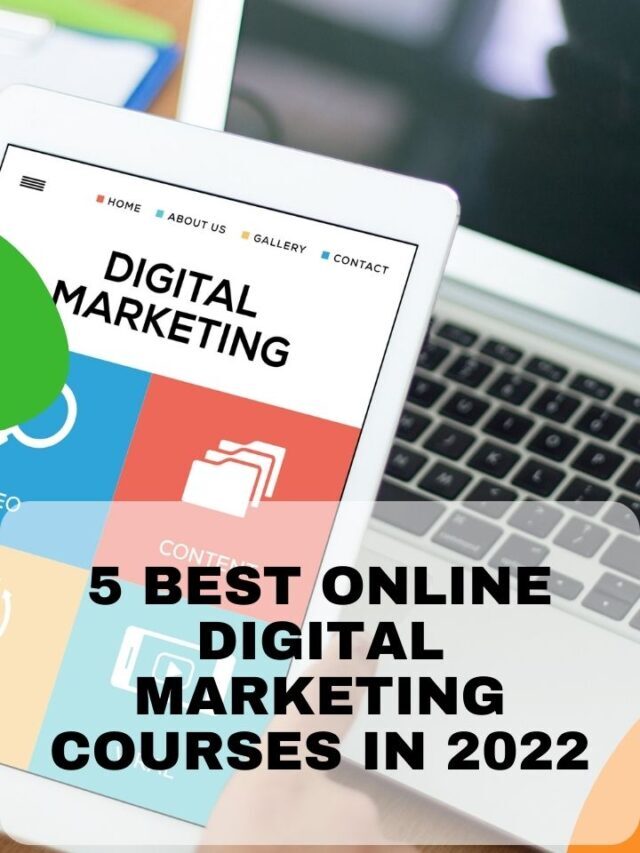 5 best online digital marketing courses in 2022