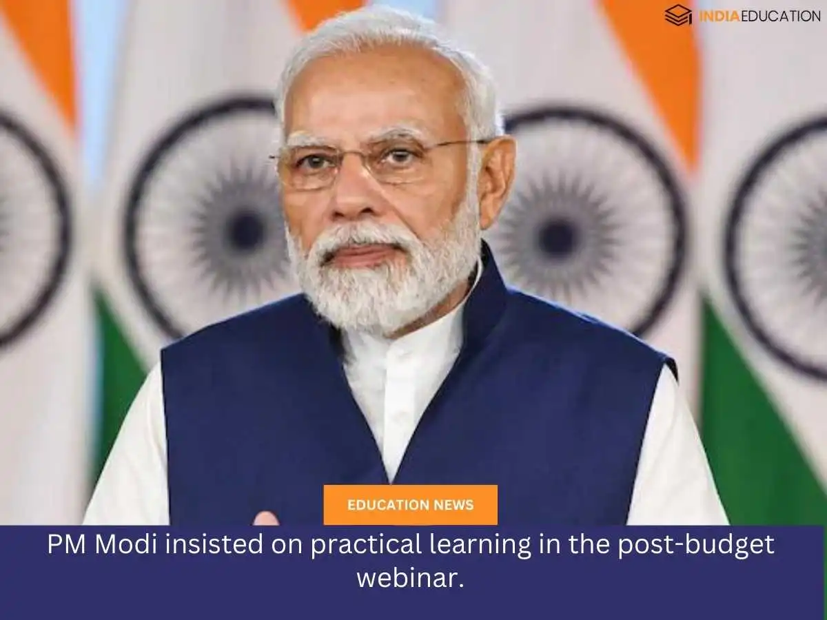 PM Modi insisted on practical learning