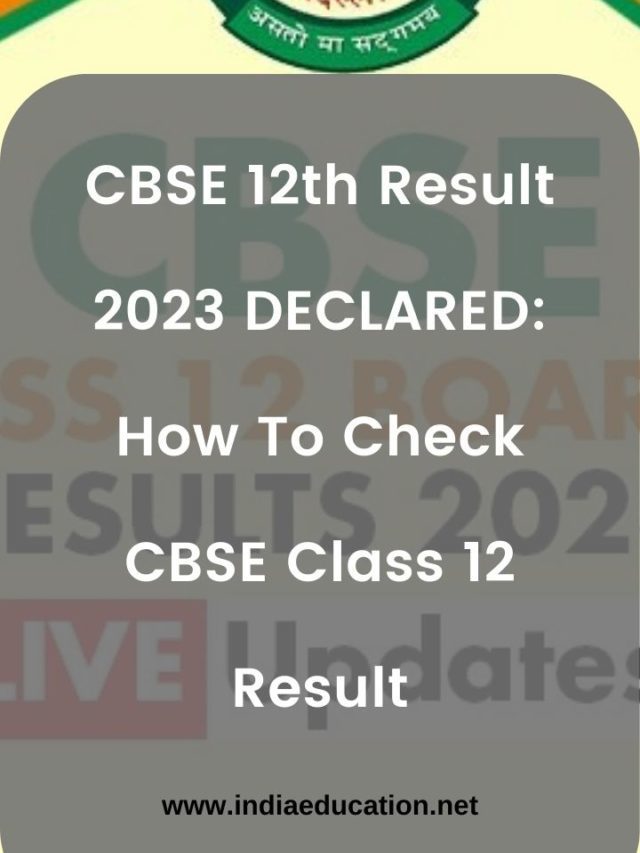 CBSE 12th Result 2023 DECLARED: How To Check CBSE Class 12 Result