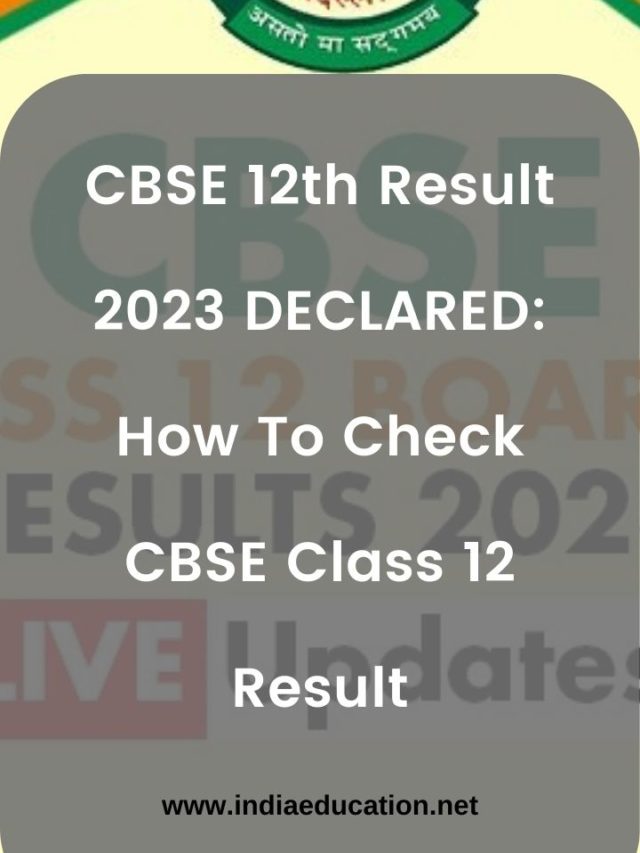 CBSE 12th Result 2023 DECLARED How To Check CBSE Class 12 Result