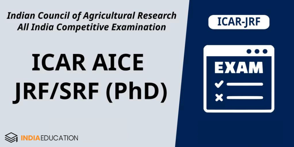 ICAR AIEEA PG and AICE JRF/SRF PhD Exam Date