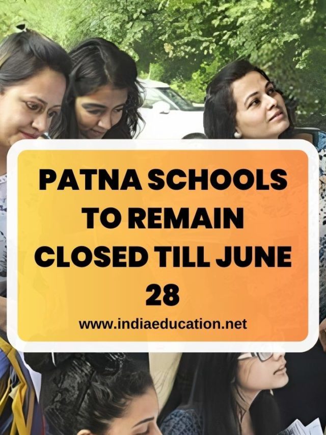 PATNA SCHOOLS TO REMAIN CLOSED TILL JUNE 28