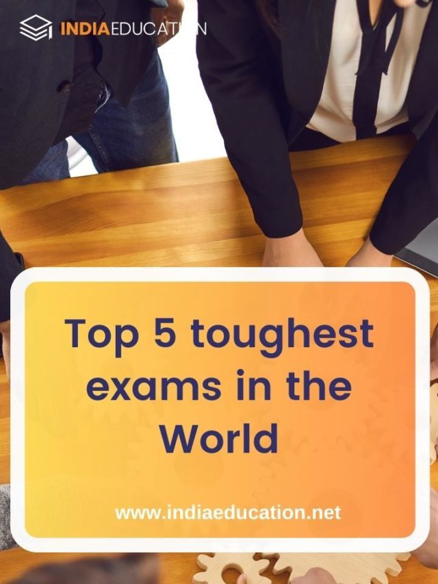 Top 5 toughest exam in the world