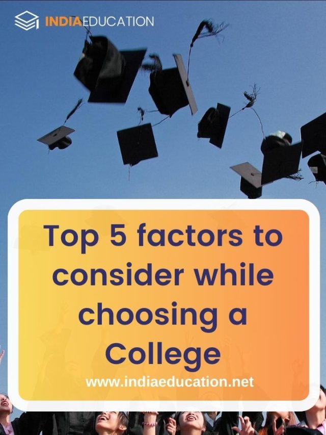 Top 5 factors while choosing a college