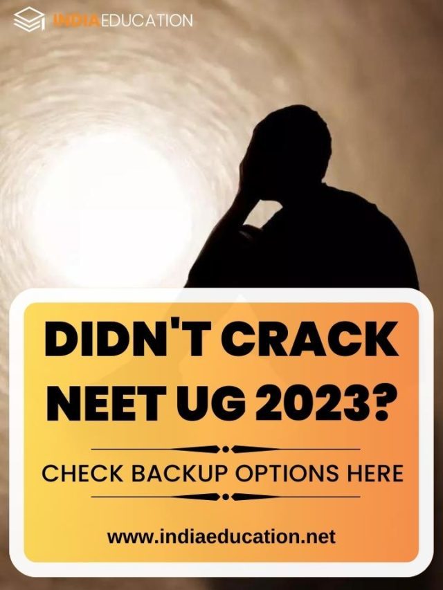 Didn’t Crack NEET UG 2023 : Explore Backup Options Here