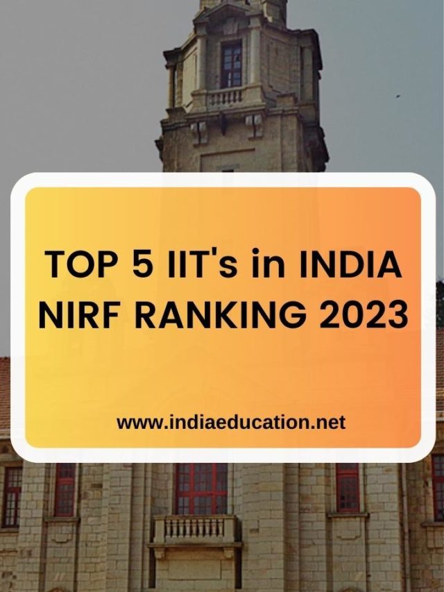 TOP 5 IIT’s in INDIA NIRF RANKING 2023