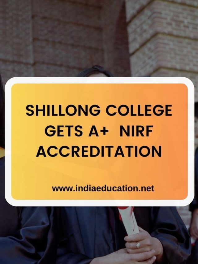 SHILLONG COLLEGE GETS A+  NIRF
ACCREDITATION