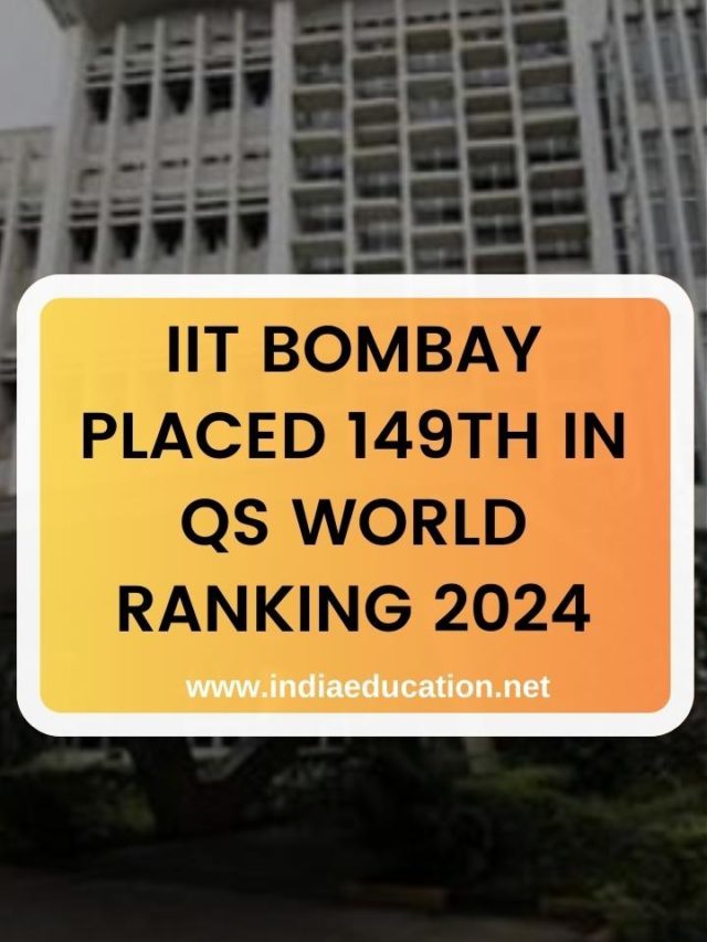 IIT Bombay placed 149th in QS World Ranking 2024