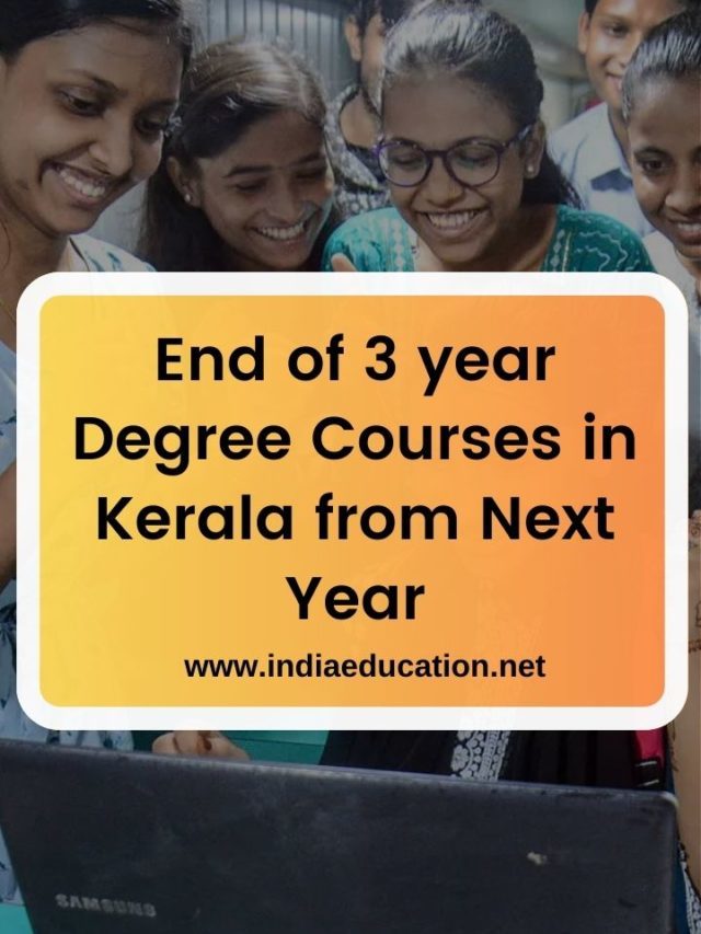 End of 3 year Degree Courses in Kerala from Next Year