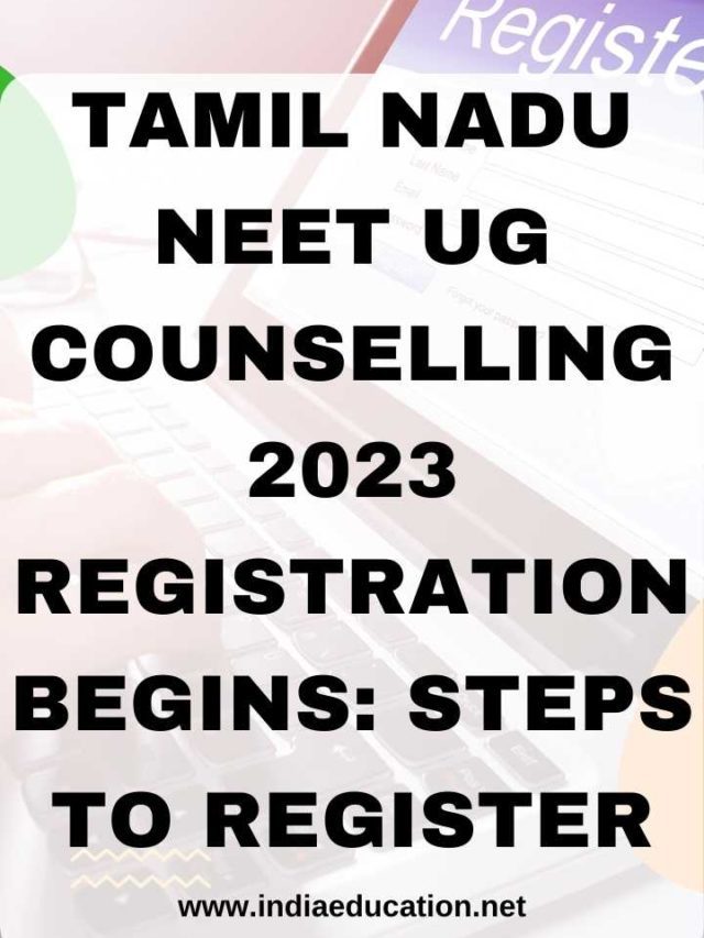 Tamil Nadu NEET UG counselling 2023 registration begins: Steps to Register