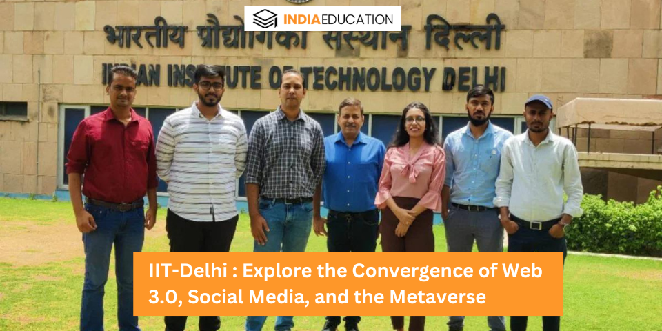 IIT-Delhi : Explore the Convergence of Web 3.0, Social Media, and the Metaverse