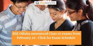 BSE Odisha announced Class 10 exams from February 20 : Click for Exam Schedule
