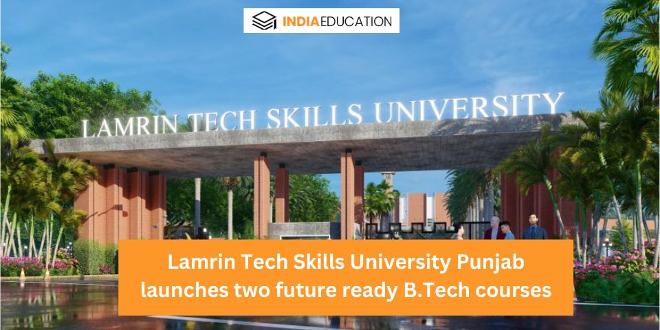 Lamrin Tech Skills University Punjab launches two future ready B.Tech courses