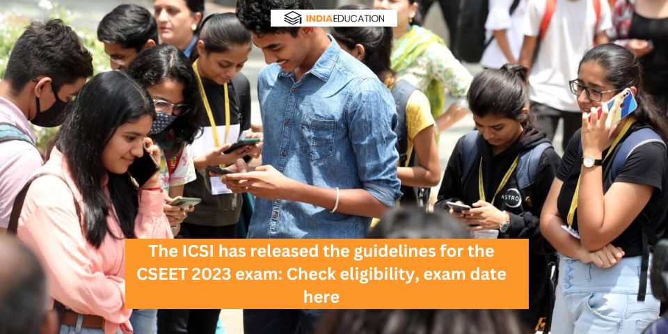 The ICSI has released the guidelines for the CSEET 2023 exam: Check eligibility, exam date here
