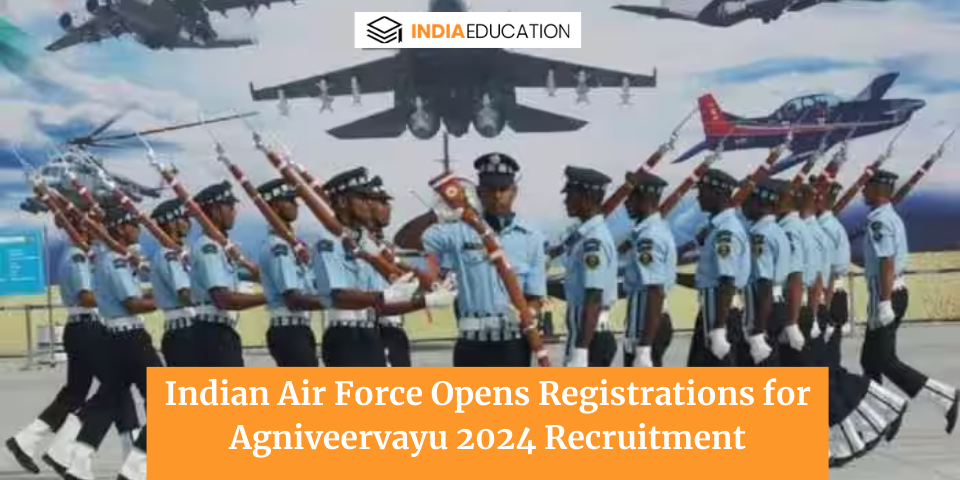 Indian Air Force Opens Registrations for Agniveervayu 2024 Recruitment