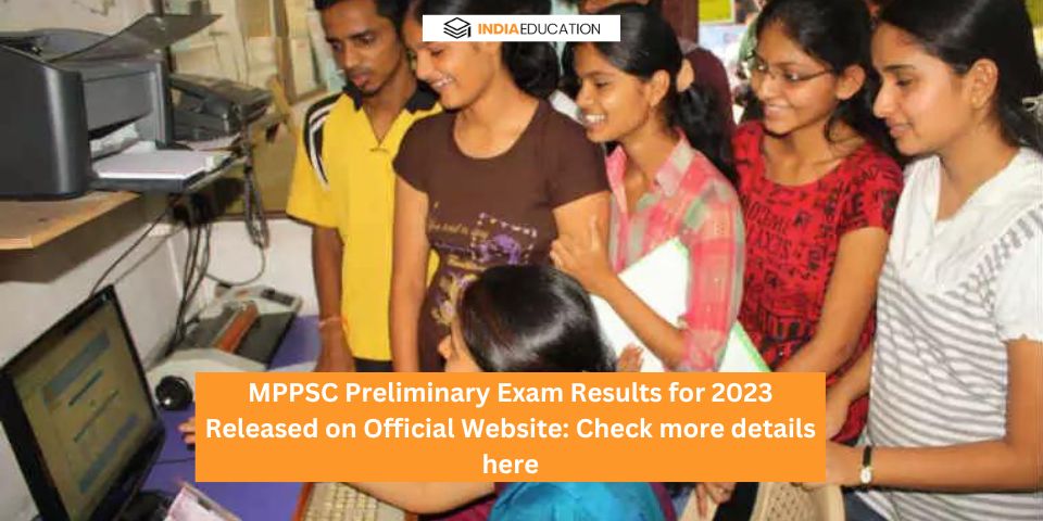 MPPSC Preliminary Exam Results for 2023 Released on Official Website: Check more details here