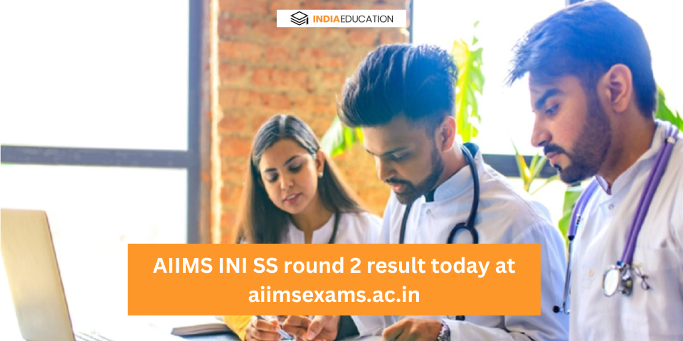 AIIMS INI SS round 2 result