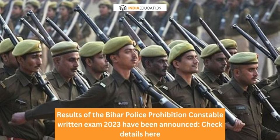 Results of the Bihar Police Prohibition Constable written exam 2023 have been announced: Check details here