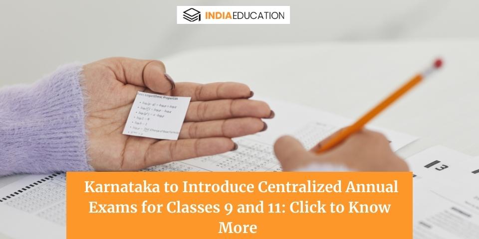 Karnataka to Introduce Centralized Annual Exams for Classes 9 and 11: Click to Know More