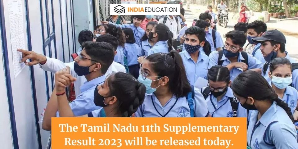 The Tamil Nadu 11th Supplementary Result 2023 will be released today.