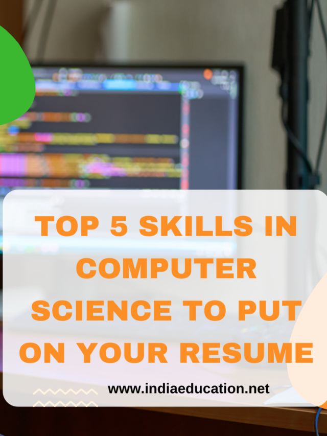 Top 5 Skills in Computer Science to put on your resume