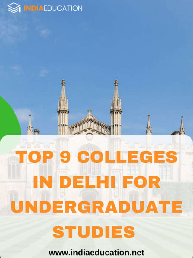 Top 9 Delhi Colleges For Undergraduate Studies